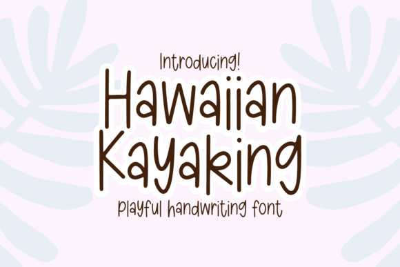 Hawaiian Kayaking: A Sweet, Friendly Handwritten Font for Creative Projects