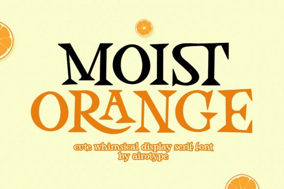 Moist Orange: A Font That Brings Instant Charm to Your Designs
