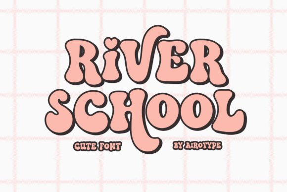 River School: The Bubbly Retro Font for Vintage Projects