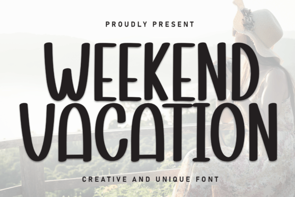 Weekend Vacation: A Typeface That Feels Like a Warm Hug